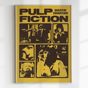May include: A yellow poster with black text that reads "PULP FICTION" and "QUENTIN TARANTINO". The poster features four black and white images of characters from the movie.