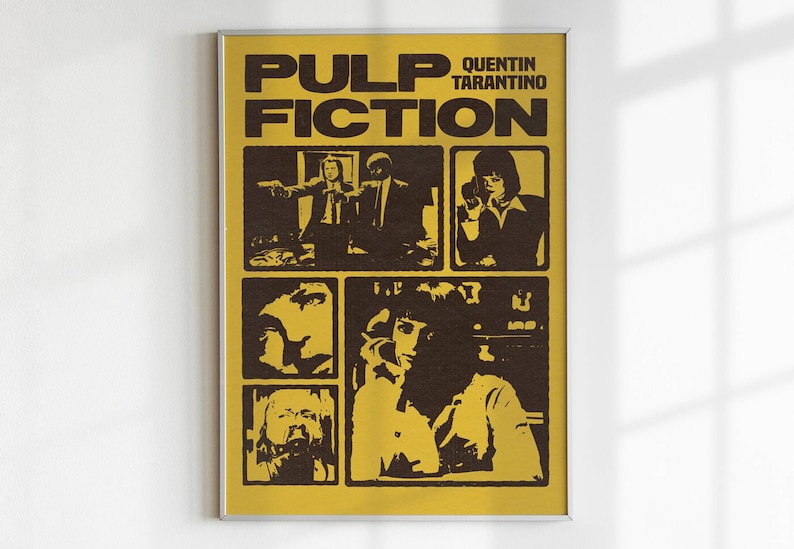 May include: A yellow poster with black text that reads "PULP FICTION" and "QUENTIN TARANTINO". The poster features four black and white images of characters from the movie.