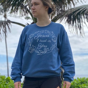 Cozy Christian Sweatshirt, Catholic Sweatshirt, Floral Crewneck, Jesus I trust in You Crewneck Sweatshirt