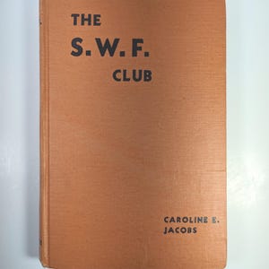 1912 The S.W.F. Club by Caroline E. Jacobs Hardback Antique Fiction Novel (FAIR CONDITION)
