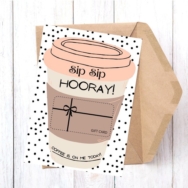 Gift Card Coffee Cup Gift Card Holder, Teacher Appreciation, Co-worker, Birthday, Printable, Sip Sip Hooray