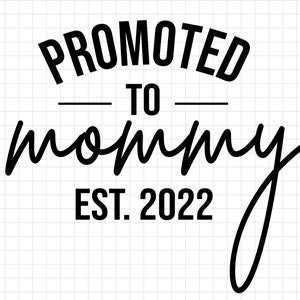 Promovido a Mommy Est 2022 SVG, Promovido a Mommy SVG, Mommy SVG, Mommy 2022 svg, Mommy to Be svg, New Mommy Svg, Future Mommy Svg, Cut File