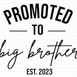 Promu à Big Brother Est 2023, New Big Brother Svg, Big Brother Cut File, New Baby Svg, New Baby Cut File, Pregnancy Reveal svg, Baby Svg