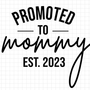 Gepromoveerd tot Mommy Est 2023 SVG, Gepromoveerd tot Mommy SVG, Mommy SVG, Mommy 2023 svg, Mommy to Be svg, New Mommy Svg, Future Mommy Svg, Cut File