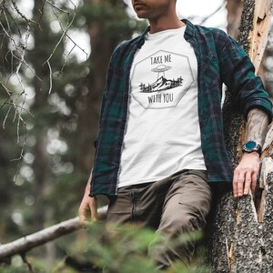 Take Me With You Shirt, Funny UFO Shirt, Hiking Shirt, ET Shirt, Nature Shirt, UFO Shirt, Alien Shirt, Cool Shirt