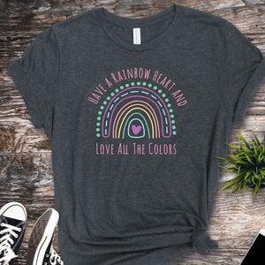Have a Rainbow Heart T-Shirt, Pride T-Shirt, Diversity T-Shirt, Cute Women&#39;s T-Shirt, Love T-Shirt, Unisex Jersey Short Sleeve Tee
