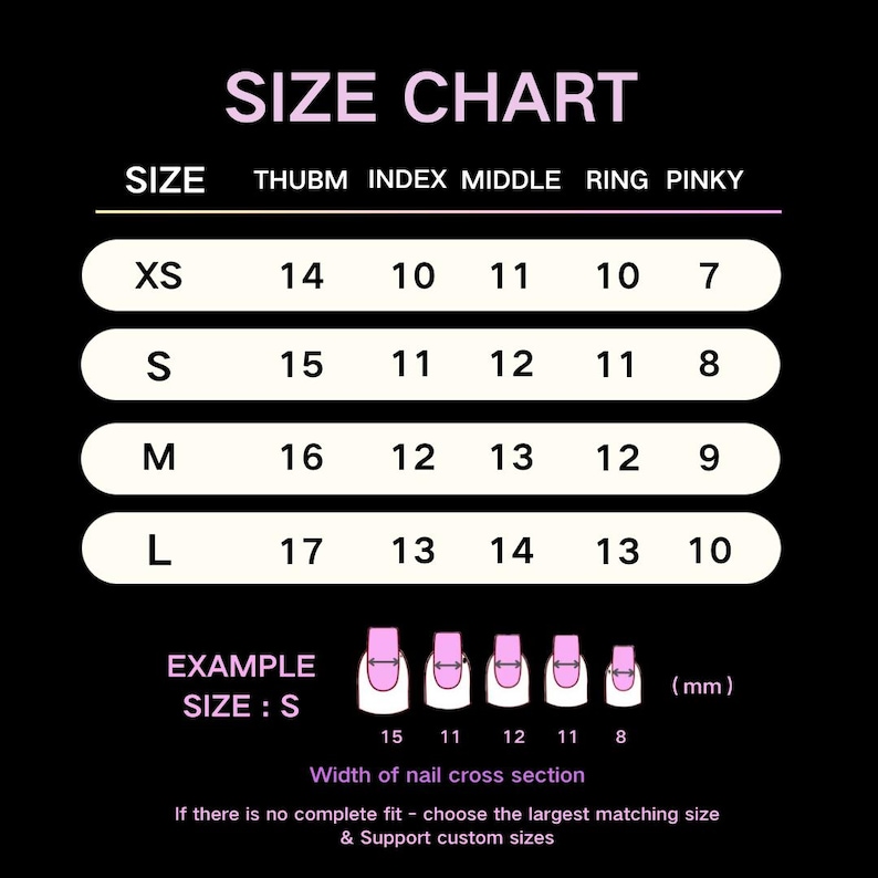 May include: A black background with a white and pink size chart for nail sizes. The chart includes sizes XS, S, M, and L, with corresponding measurements for thumb, index, middle, ring, and pinky fingers. An example size S is shown.