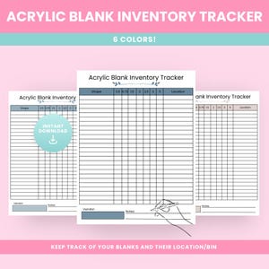 May include: Pink and teal graphic with the text "ACRYLIC BLANK INVENTORY TRACKER" and "6 COLORS!". The image shows three printable inventory tracker sheets with columns for shape, size, and location. The words "INSTANT DOWNLOAD" are also visible.
