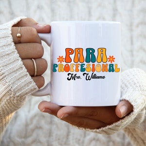 Paraprofessional Custom Mug, Gift For A Paraprofessional, Teacher Assistant Mug, Teacher Aide Mug, Teacher Appreciation Mug, Parapro Gift