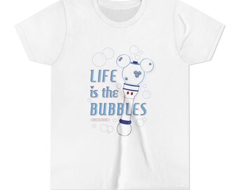 Disney Inspired Kids Shirt, Life Is The Bubbles Youth Tee, Theme Park Bubble Wand Shirt, Disney Kid Outfit