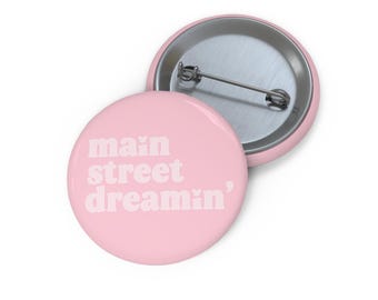 Disney Inspired Pin Button, Main Street Dreamin Badge, Pink Disney Adult Pin, Theme Park Backpack Button