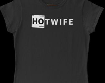 Hotwife Club Periodic Ho Hotwife, Vixen, Cuckoldress, T-shirt