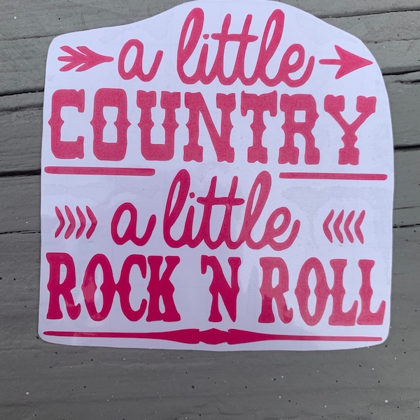 Little bit Country Little bit Rock n Roll decal - Perfect for cars, trucks, tumblers, etc.