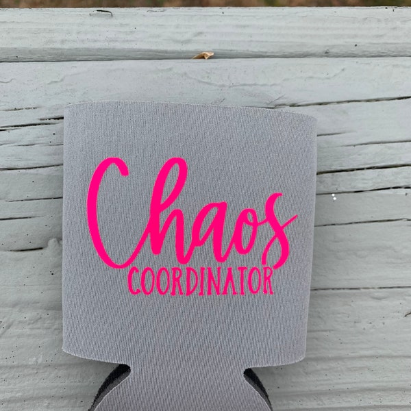 Chaos Coordinator Koozie - Multiple color options available | Chaos Coordinator | Funny Koozies |