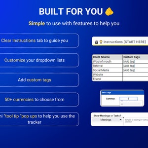 May include: A blue screen with the text "BUILT FOR YOU" in yellow. The screen shows a list of features for a business tracker, including clear instructions, customizable dropdown lists, adding custom tags, choosing from 50+ currencies, and tool tip pop-ups. The screen also shows a table with the heading "Client Source" and "Custom Tags" and a settings window with the heading "Currency".
