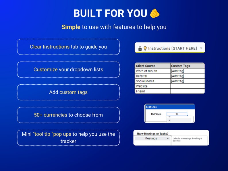 May include: A blue screen with the text "BUILT FOR YOU" in yellow. The screen shows a list of features for a business tracker, including clear instructions, customizable dropdown lists, adding custom tags, choosing from 50+ currencies, and tool tip pop-ups. The screen also shows a table with the heading "Client Source" and "Custom Tags" and a settings window with the heading "Currency".