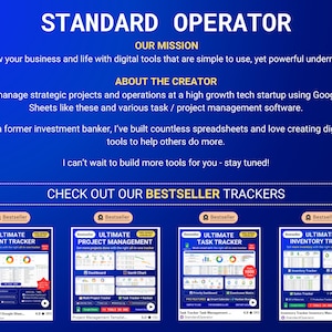 May include: A blue and white graphic with the text "STANDARD OPERATOR" in white. The graphic also includes the text "OUR MISSION", "ABOUT THE CREATOR", and "CHECK OUT OUR BESTSELLER TRACKERS". There are four images of Google Sheets with the text "ULTIMATE CLIENT TRACKER", "ULTIMATE PROJECT MANAGEMENT", "ULTIMATE TASK TRACKER", and "ULTIMATE INVENTORY TRACKER".