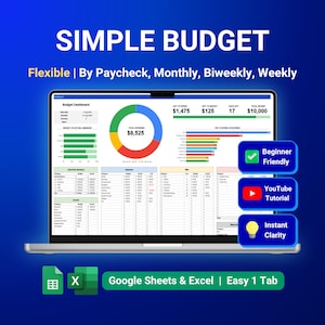 May include: A digital budget dashboard displayed on a laptop screen with the text SIMPLE BUDGET, Flexible | By Paycheck, Monthly, Biweekly, Weekly. Features include a pie chart, bar graphs, and financial tables. Includes Beginner Friendly, YouTube Tutorial, and Instant Clarity labels, plus Google Sheets & Excel | Easy 1 Tab text.