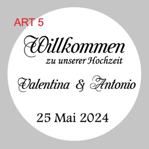 May include: White circle with black text that says "Willkommen zu unserer Hochzeit" and "Valentina & Antonio" with the date "25 Mai 2024" below. The text "ART 5" is in red at the top of the circle.
