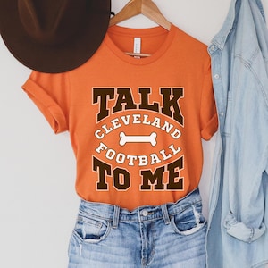 Cleveland Football Shirt, Talk Cleveland Football to Me, Funny Cleveland TShirt, Cleveland Sports Fan, Cle Brownies, 216, Unisex