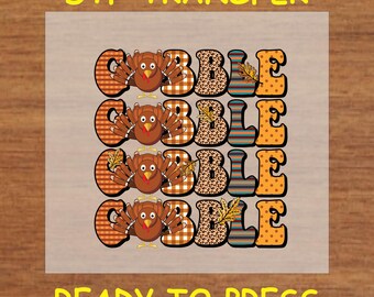 Thanksgiving DTF Transfer Iron On Heat Transfer - Ready to Press Hot Peel, Gobble Gobble Thanksgiving Design