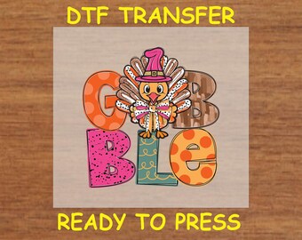 Thanksgiving DTF Transfer Iron On Heat Transfer - Ready to Press Hot Peel, Gobble Turkey Thanksgiving Design