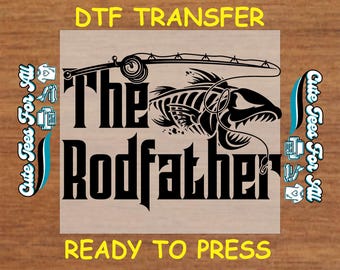 Dad DTF Transfer Iron On Heat Transfer - Ready to Press, "The Rodfather" Fishing DTF Transfer - Ready to Press for DIY Father’s Day Shirts