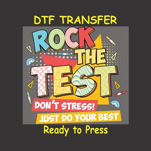 May include: A colorful graphic design with the text "DTF TRANSFER ROCK THE TEST DON'T STRESS! JUST DO YOUR BEST Ready to Press". The design features a yellow, red, and pink starburst shape with a checkered pattern and a wavy blue and white pattern.