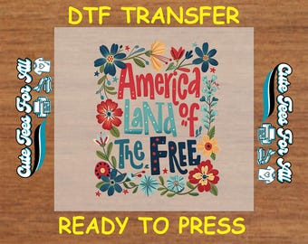 4th Of July DTF Transfer Iron On Heat Transfer - America Land of the Free DTF Transfer - Ready to Press for DIY Independence Day Shirts