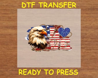 4th Of July DTF Transfer Iron On Heat Transfer - Patriotic Love Eagle DTF Transfer - Ready to Press for Independence Day Shirts