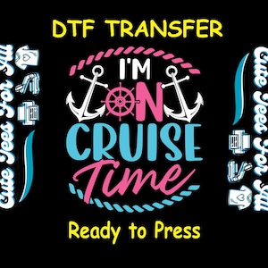 Cruise DTF Transfer Iron On Heat Transfer - On Cruise Time DTF Transfer - Ready to Press for DIY Vacation Celebration Shirts