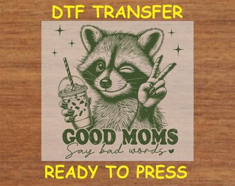 Mom DTF Transfer Iron On Heat Transfer - Ready to Press, Good Moms Say Bad Words DTF Transfer - Ready to Press Funny Mom DIY Shirt