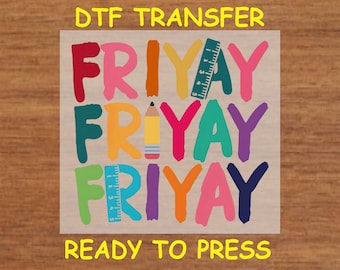 Teacher DTF Transfer Iron On Heat Transfer - Ready to Press Hot Peel, "FRIYAY" Teacher School Design, Teacher DTF Transfer
