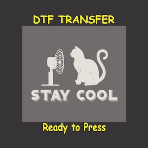 Cat DTF Transfer Iron On Heat Transfer - Ready to Press, Stay Cool DTF Transfer - Ready to Press Cat Lover Humor DIY Shirt
