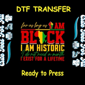 Juneteenth DTF Transfer Iron On Heat Transfer - Ready to Press, I Am Historic DTF Transfer - Ready to Press Juneteenth DIY Shirt