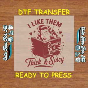 Book Lover DTF Transfer Iron On Heat Transfer - I Like Them Thick & Spicy DTF Transfer - Ready to Press for DIY Bibliophile Apparel