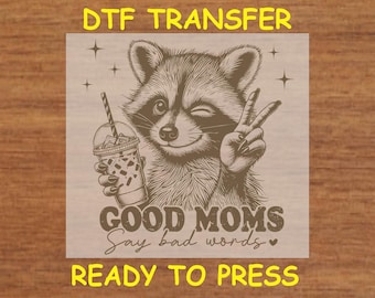 Mom DTF Transfer Iron On Heat Transfer - Ready to Press, Good Moms Say Bad Words DTF Transfer - Ready to Press Funny Mom DIY Shirt