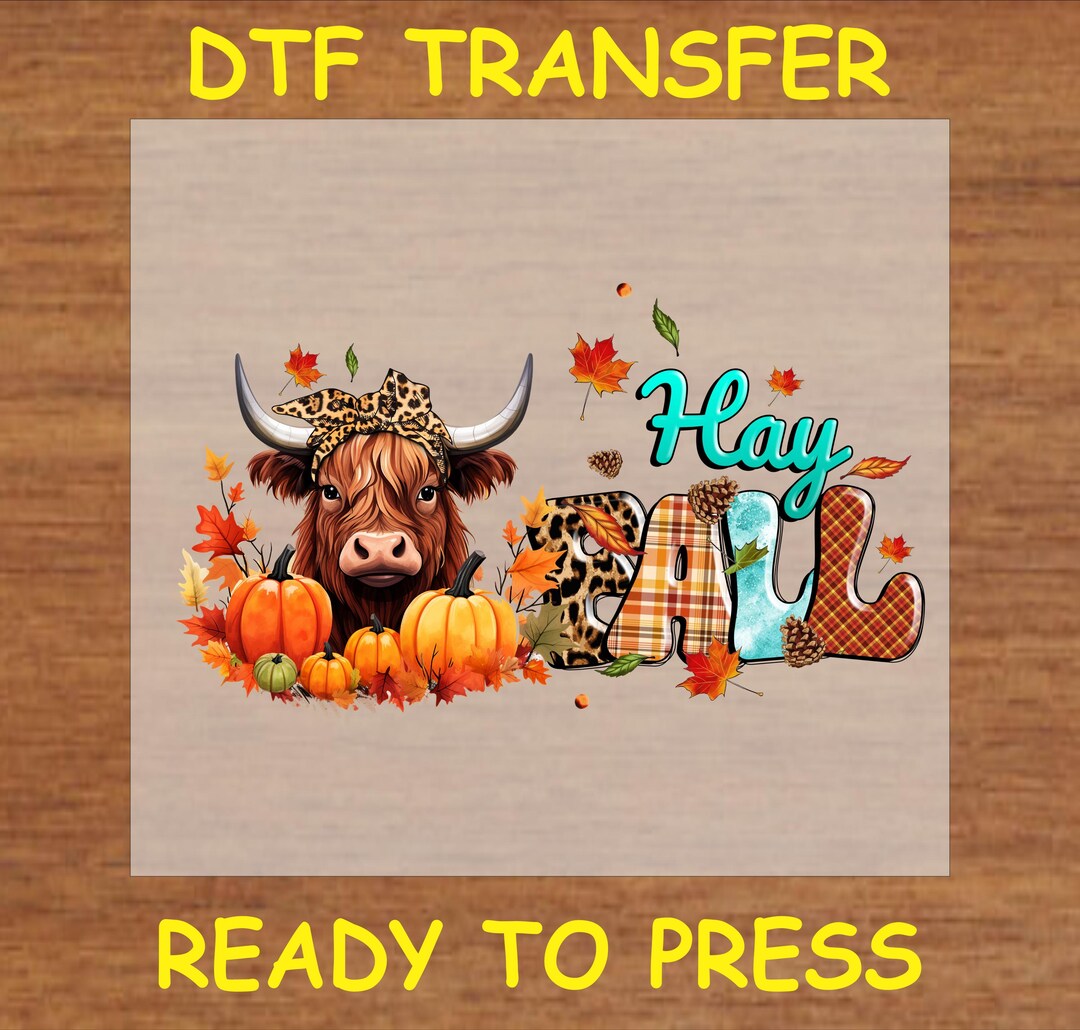 Fall DTF Transfer Iron on Heat Transfer - Ready to Press Hot Peel, Hay ...