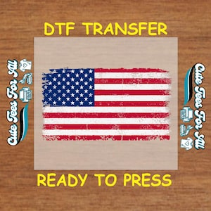 4th Of July DTF Transfer Iron On Heat Transfer - Distressed American Flag DTF Transfer - Ready to Press for DIY Independence Day Shirts
