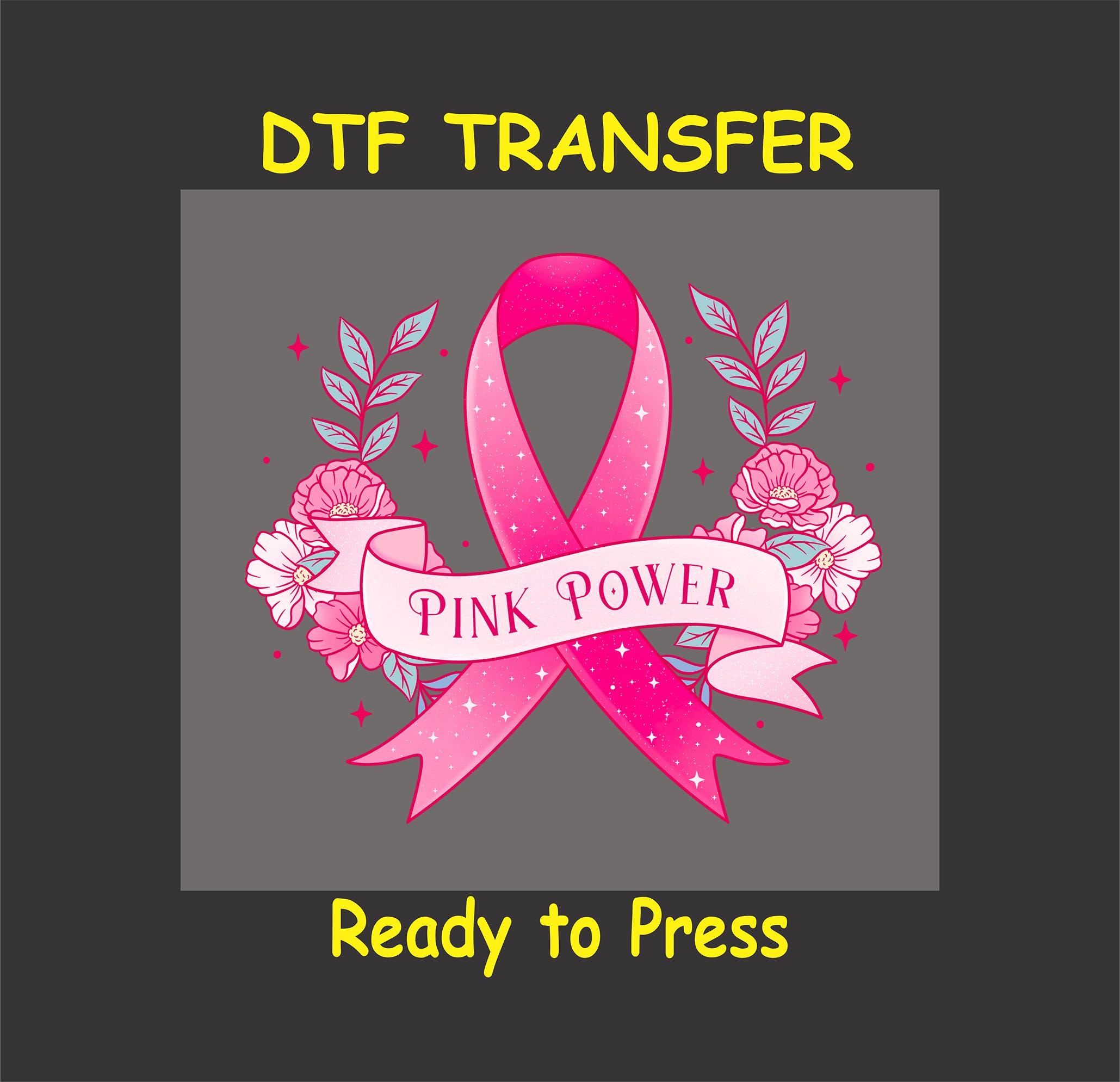 Breast Cancer Awareness DTF Transfer Iron On Heat Transfer - Ready to Press Hot Peel, "Pink Power" Ribbon With Floral Design, DIY