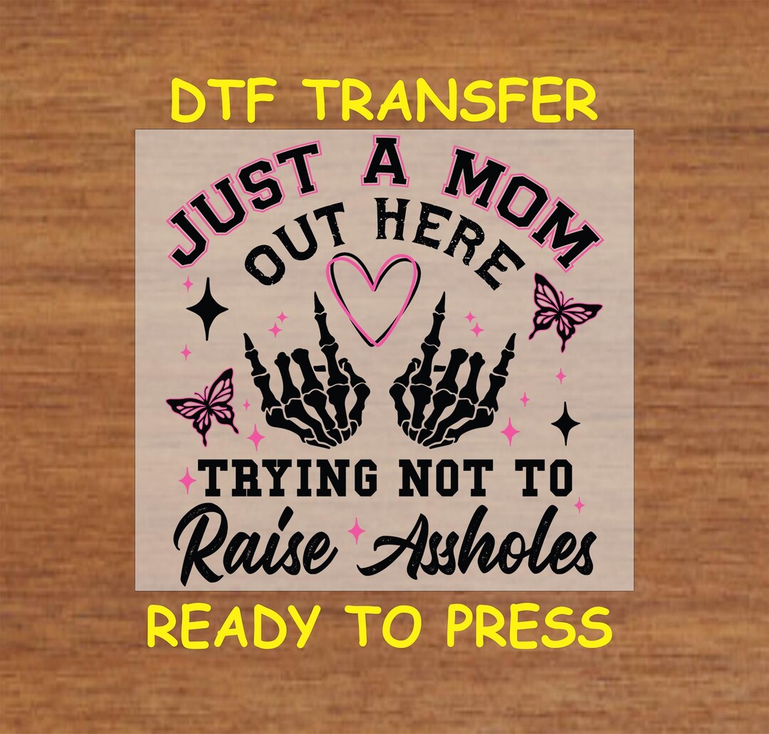 Mom DTF Transfer Iron on Heat Transfer - Ready to Press, Just a Mom DTF ...