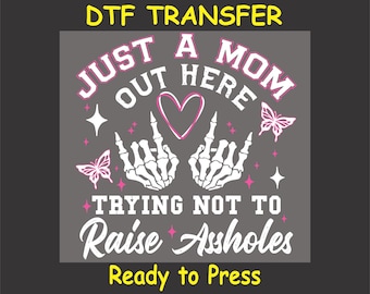 Mom DTF Transfer Iron On Heat Transfer - Ready to Press, Just a Mom DTF Transfer - Ready to Press Edgy Mom DIY Shirt