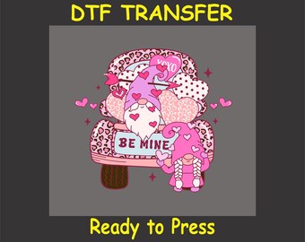 Valentine's Day DTF Transfer Iron On Heat Transfer - Ready to Press Hot Peel, Be Mine Valentine Design, Valentine DTF Transfer