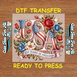 Patriotic Floral DTF Transfer – USA 250 Years of Freedom Iron On Heat Transfer Decal Ready to Press DTF for DIY July 4th Shirts