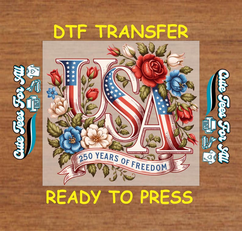 Patriotic Floral DTF Transfer – USA 250 Years of Freedom Iron On Heat Transfer Decal Ready to Press DTF for DIY July 4th Shirts