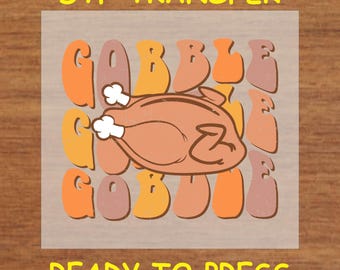 Thanksgiving DTF Transfer Iron On Heat Transfer - Ready to Press Hot Peel, Gobble Gobble Thanksgiving Design