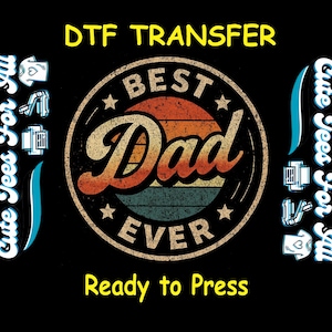 Dad DTF Transfer Iron On Heat Transfer - Ready to Press, Best Dad Ever Retro DTF Transfer - Ready to Press for DIY Father’s Day Graphic Tees