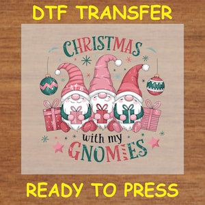 Christmas DTF Transfer Iron On Heat Transfer - Ready to Press Hot Peel, Christmas with My Gnomies DTF Transfer - Holiday Design