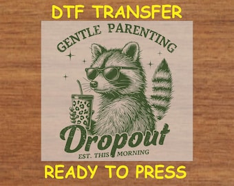 Mom DTF Transfer Iron On Heat Transfer - Ready to Press, Gentle Parenting Dropout DTF Transfer - Ready to Press Funny Mom DIY Shirt