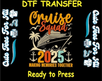 Cruise DTF Transfer Iron On Heat Transfer - Cruise Squad 2025 DTF Transfer - Ready to Press for DIY Vacation Celebration Shirts